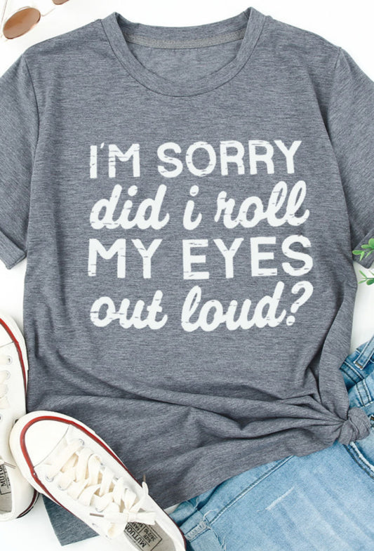 Did I Roll My Eyes Out Load Graphic Tee